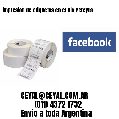 impresion de etiquetas en el dia Pereyra