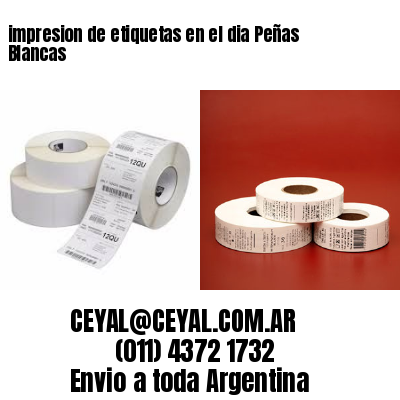 impresion de etiquetas en el dia Peñas Blancas