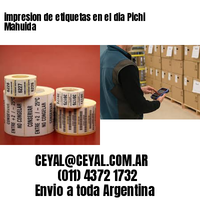 impresion de etiquetas en el dia Pichi Mahuida
