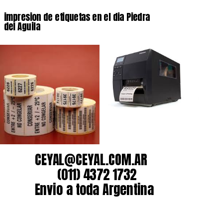 impresion de etiquetas en el dia Piedra del Aguila