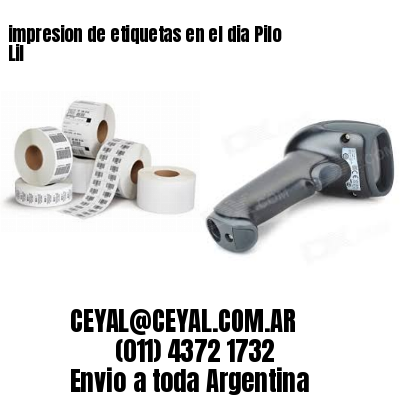 impresion de etiquetas en el dia Pilo Lil