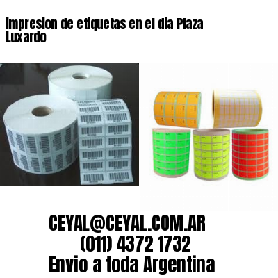 impresion de etiquetas en el dia Plaza Luxardo