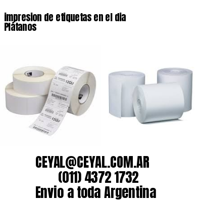 impresion de etiquetas en el dia Plátanos