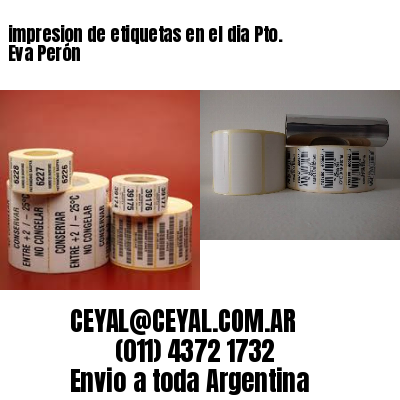 impresion de etiquetas en el dia Pto. Eva Perón