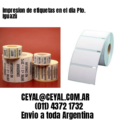 impresion de etiquetas en el dia Pto. Iguazú
