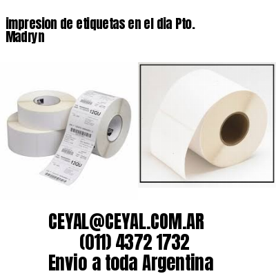 impresion de etiquetas en el dia Pto. Madryn