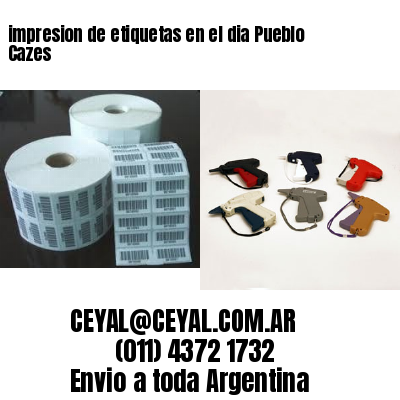 impresion de etiquetas en el dia Pueblo Cazes