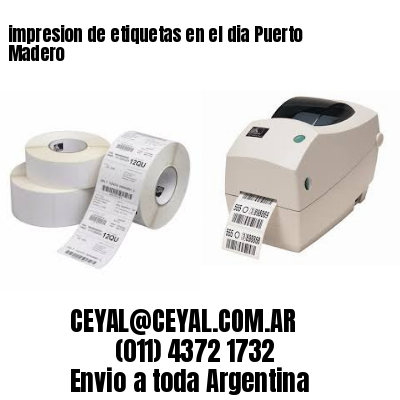 impresion de etiquetas en el dia Puerto Madero