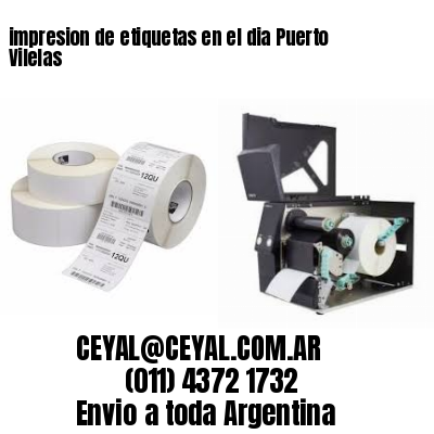 impresion de etiquetas en el dia Puerto Vilelas