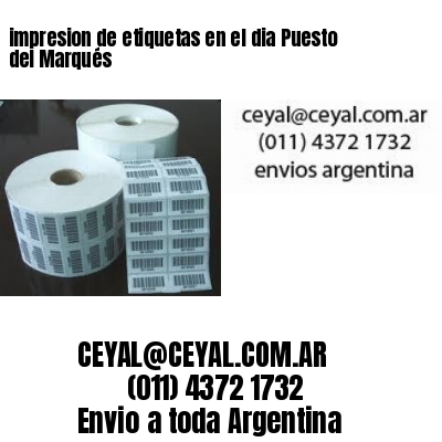 impresion de etiquetas en el dia Puesto del Marqués