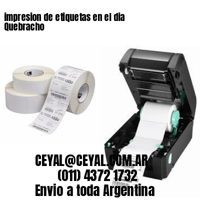impresion de etiquetas en el dia Quebracho