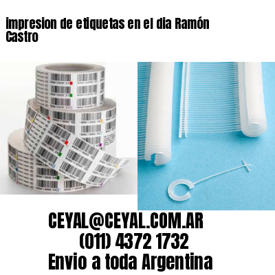 impresion de etiquetas en el dia Ramón Castro