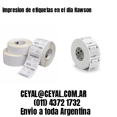 impresion de etiquetas en el dia Rawson