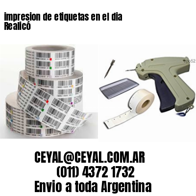 impresion de etiquetas en el dia Realicó
