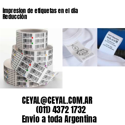 impresion de etiquetas en el dia Reducción