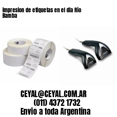 impresion de etiquetas en el dia Río Bamba