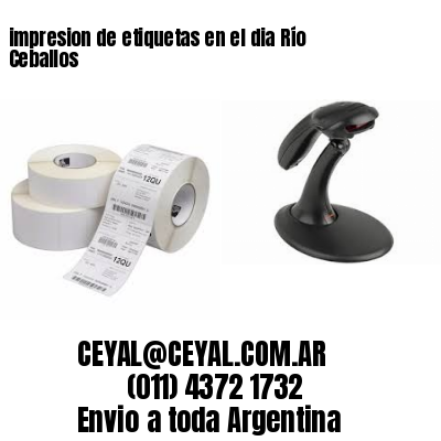 impresion de etiquetas en el dia Río Ceballos