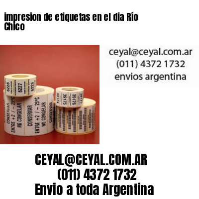 impresion de etiquetas en el dia Río Chico