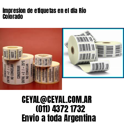 impresion de etiquetas en el dia Río Colorado