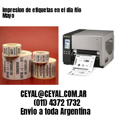 impresion de etiquetas en el dia Río Mayo