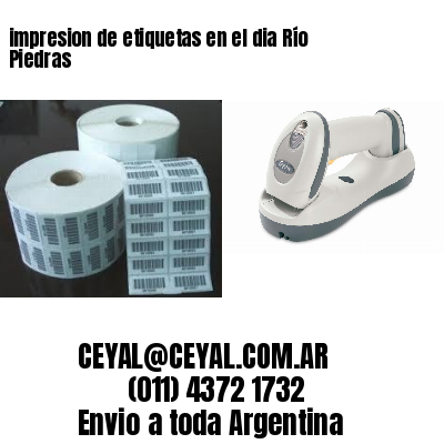 impresion de etiquetas en el dia Río Piedras