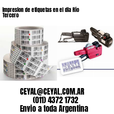 impresion de etiquetas en el dia Río Tercero