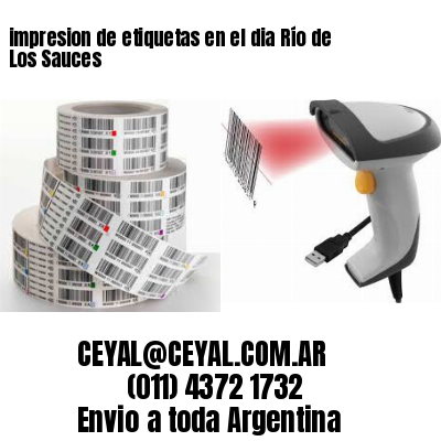 impresion de etiquetas en el dia Río de Los Sauces