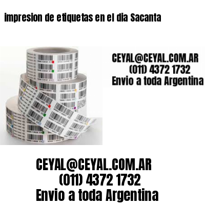 impresion de etiquetas en el dia Sacanta
