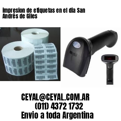 impresion de etiquetas en el dia San Andrés de Giles