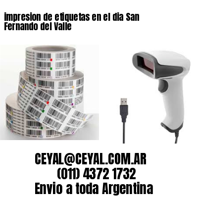 impresion de etiquetas en el dia San Fernando del Valle