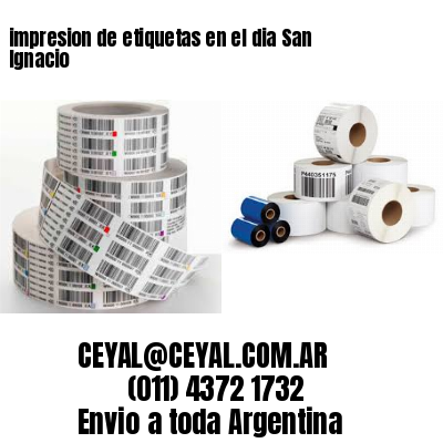 impresion de etiquetas en el dia San Ignacio
