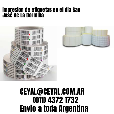 impresion de etiquetas en el dia San José de La Dormida