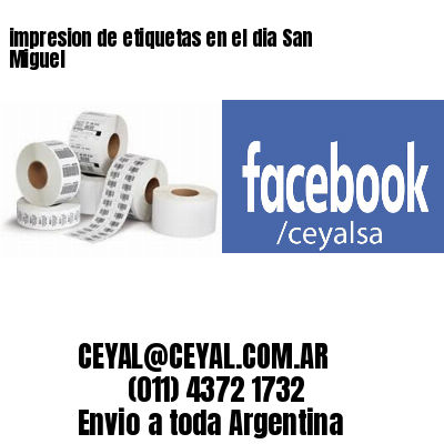 impresion de etiquetas en el dia San Miguel