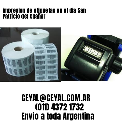 impresion de etiquetas en el dia San Patricio del Chañar