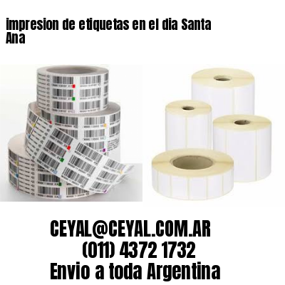 impresion de etiquetas en el dia Santa Ana