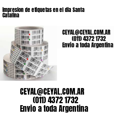 impresion de etiquetas en el dia Santa Catalina