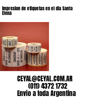 impresion de etiquetas en el dia Santa Elena