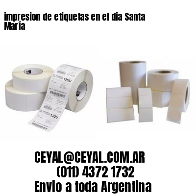impresion de etiquetas en el dia Santa María