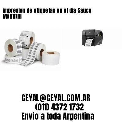 impresion de etiquetas en el dia Sauce Montrull