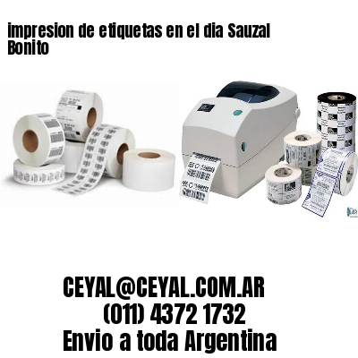 impresion de etiquetas en el dia Sauzal Bonito