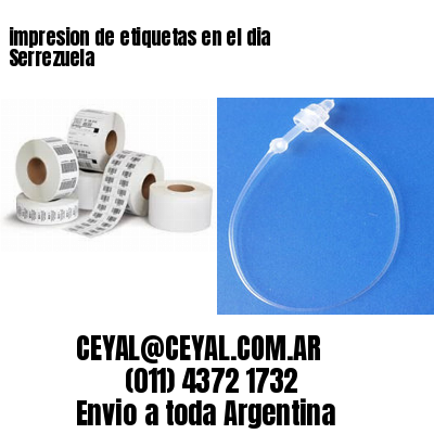impresion de etiquetas en el dia Serrezuela