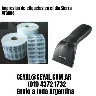 impresion de etiquetas en el dia Sierra Grande