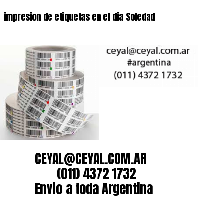impresion de etiquetas en el dia Soledad