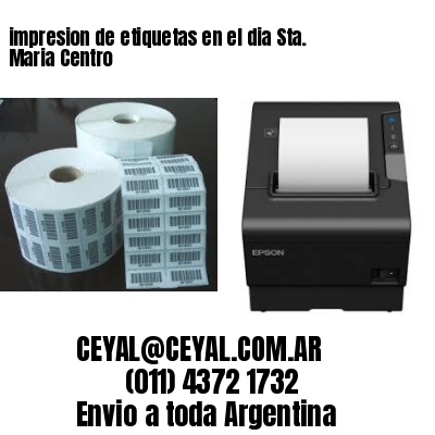 impresion de etiquetas en el dia Sta. Maria Centro
