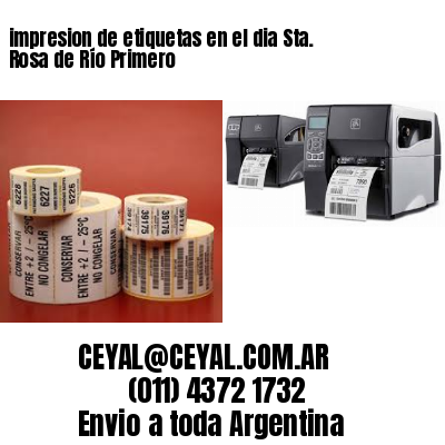 impresion de etiquetas en el dia Sta. Rosa de Río Primero