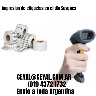 impresion de etiquetas en el dia Susques