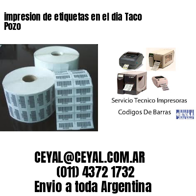 impresion de etiquetas en el dia Taco Pozo