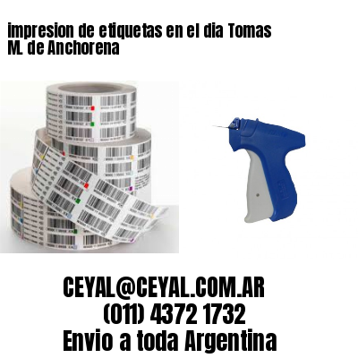 impresion de etiquetas en el dia Tomas M. de Anchorena