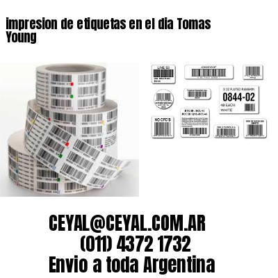 impresion de etiquetas en el dia Tomas Young