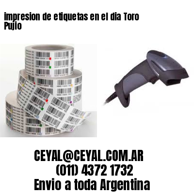 impresion de etiquetas en el dia Toro Pujio